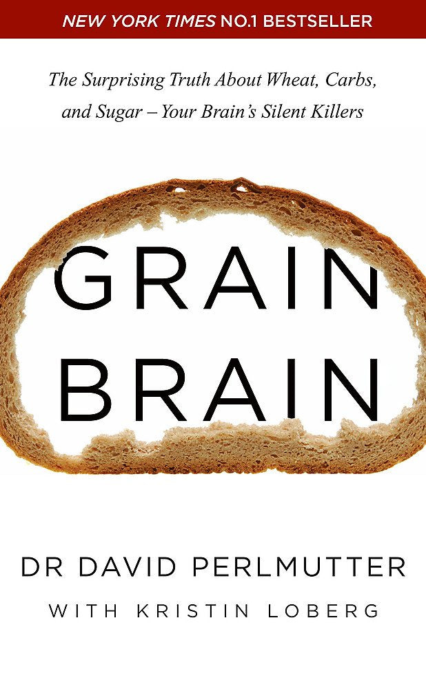 Grain Brain: The Surprising Truth about Wheat, Carbs, and Sugar - Your Brain's Silent Killers cover image