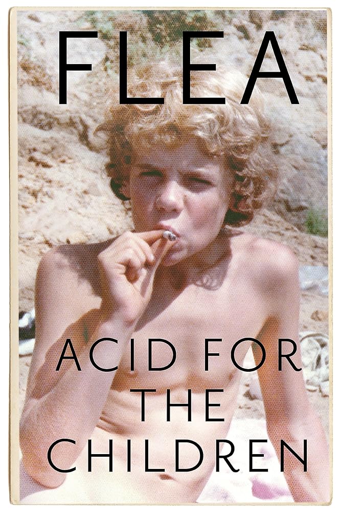 Acid For The Children - The autobiography of Flea, the Red Hot Chili Peppers legend cover image