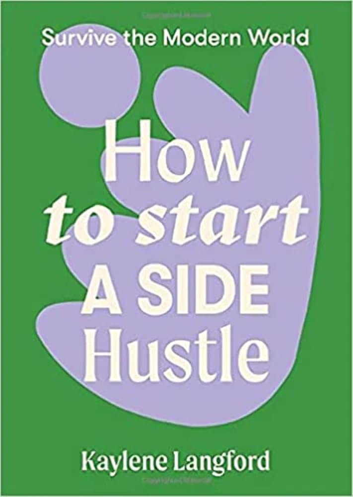 How to Start a Side Hustle (Survive the Modern World) cover image
