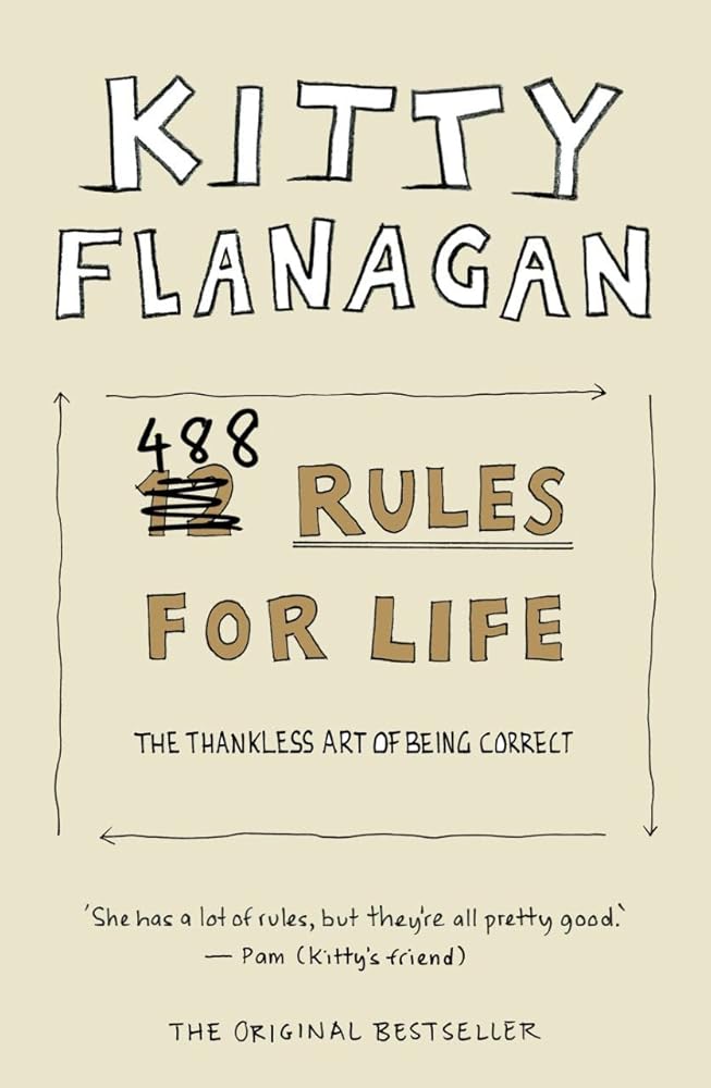 Kitty Flanagan's 488 Rules for Life: The Thankless Art of Being Correct cover image
