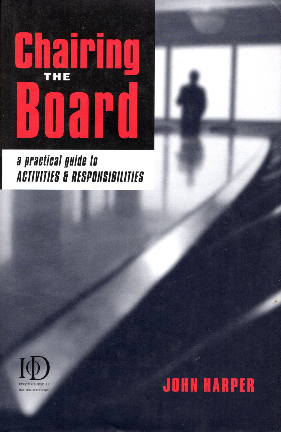 Chairing the Board: A Complete Guide to the Role, Duties and Responsibilities