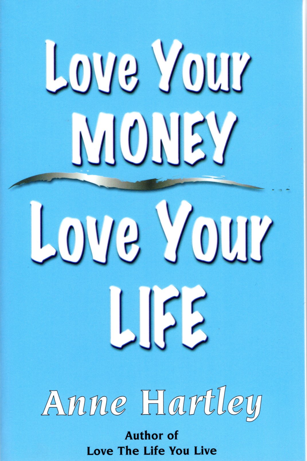 Love Your Money, Love Your Life