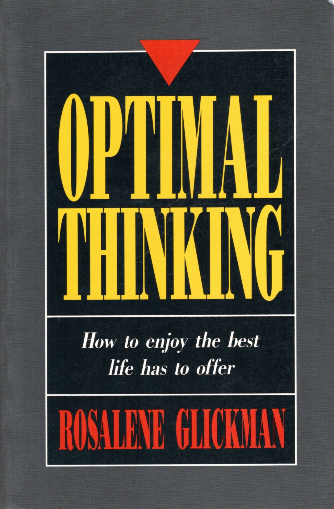 Optimal Thinking: How to Enjoy the Best Life has to Offer