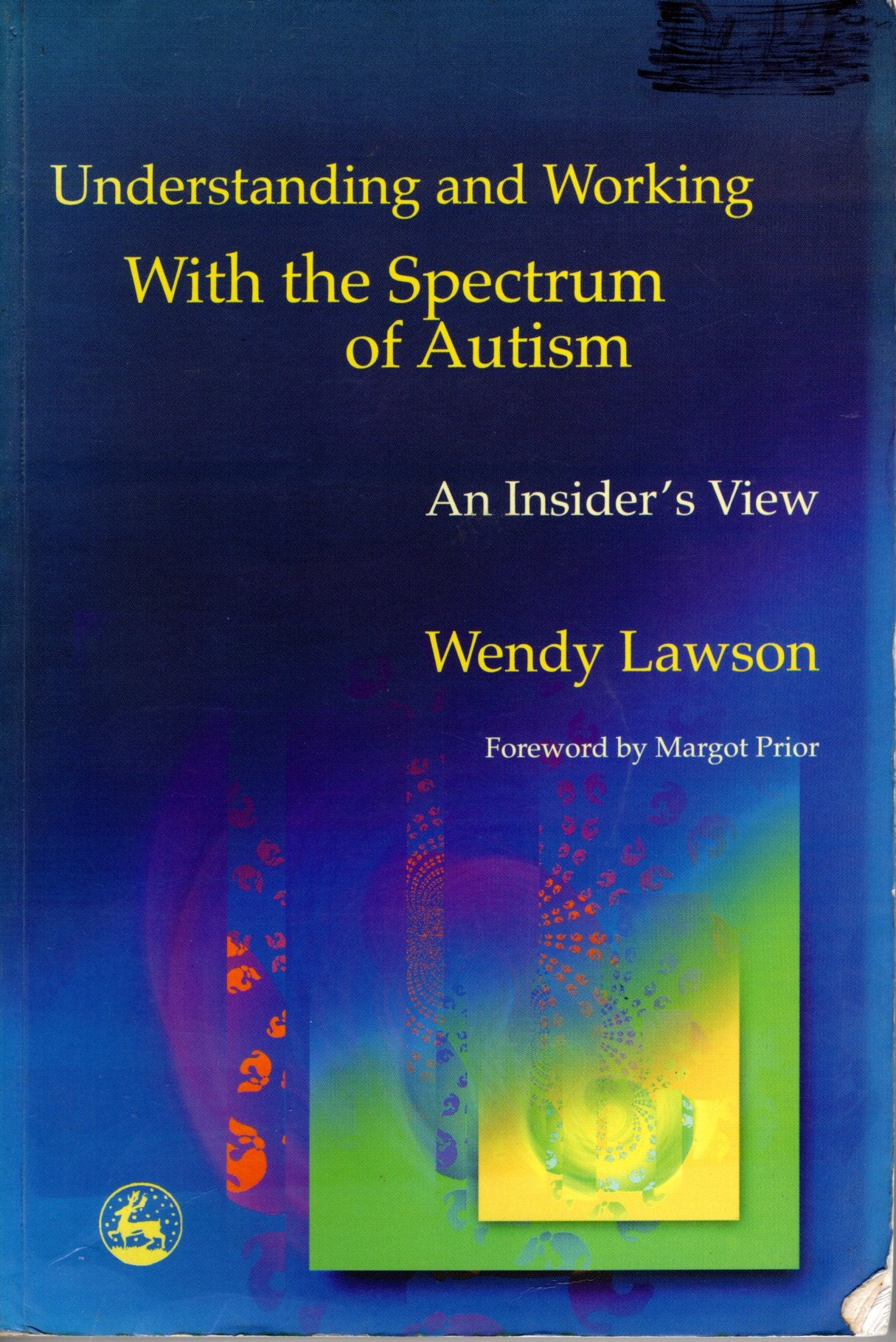 Understanding and Working with the Spectrum of Autism: An Insider's View