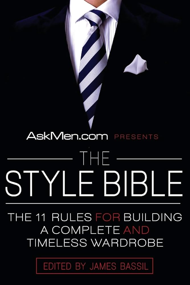 AskMen.com Presents The Style Bible: The 11 Rules for Building a Complete and Timeless Wardrobe (Askmen.com Series, 2) cover image