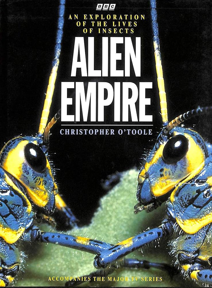 Alien Empire: An Exploration of the Lives of Insects cover image