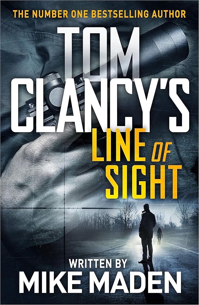 Tom Clancy's Line of Sight: THE INSPIRATION BEHIND THE THRILLING AMAZON PRIME SERIES JACK RYAN [Paperback] Maden, Mike cover image