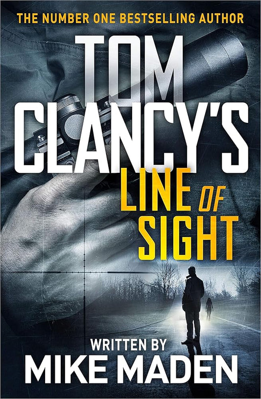 Tom Clancy's Line of Sight: THE INSPIRATION BEHIND THE THRILLING AMAZON PRIME SERIES JACK RYAN [Paperback] Maden, Mike cover image