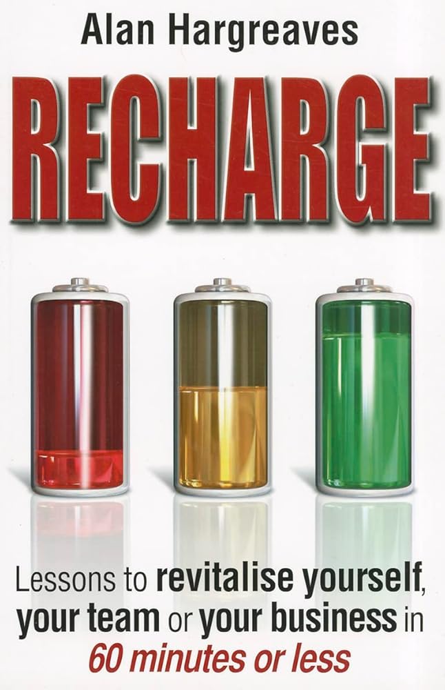 Recharge: Lessons to Revitalise Yourself, Your Team or Your Business in 60 Minutes or Less cover image