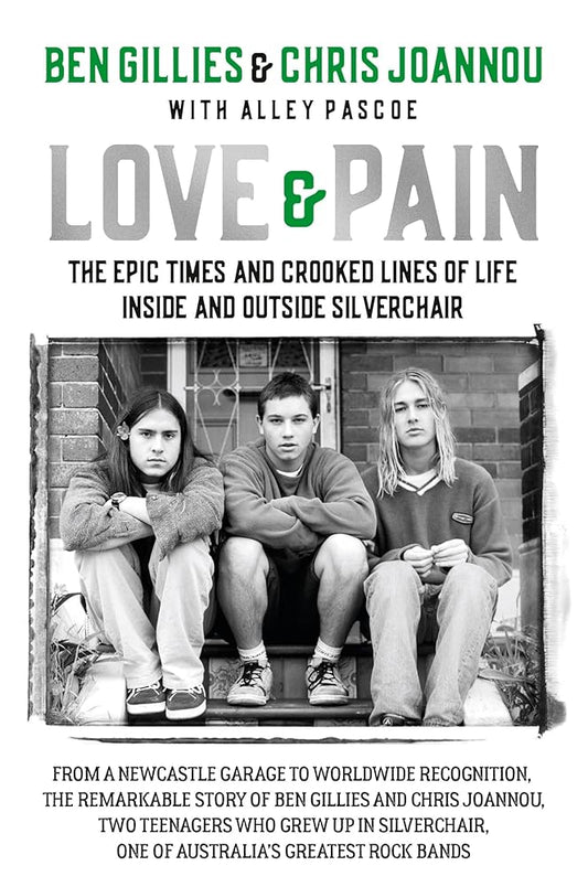 Love & Pain: The epic times and crooked lines of life inside and outside Silverchair cover image