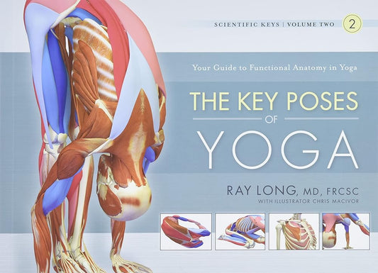 The Key Poses of Yoga: Scientific Keys, Volume II cover image