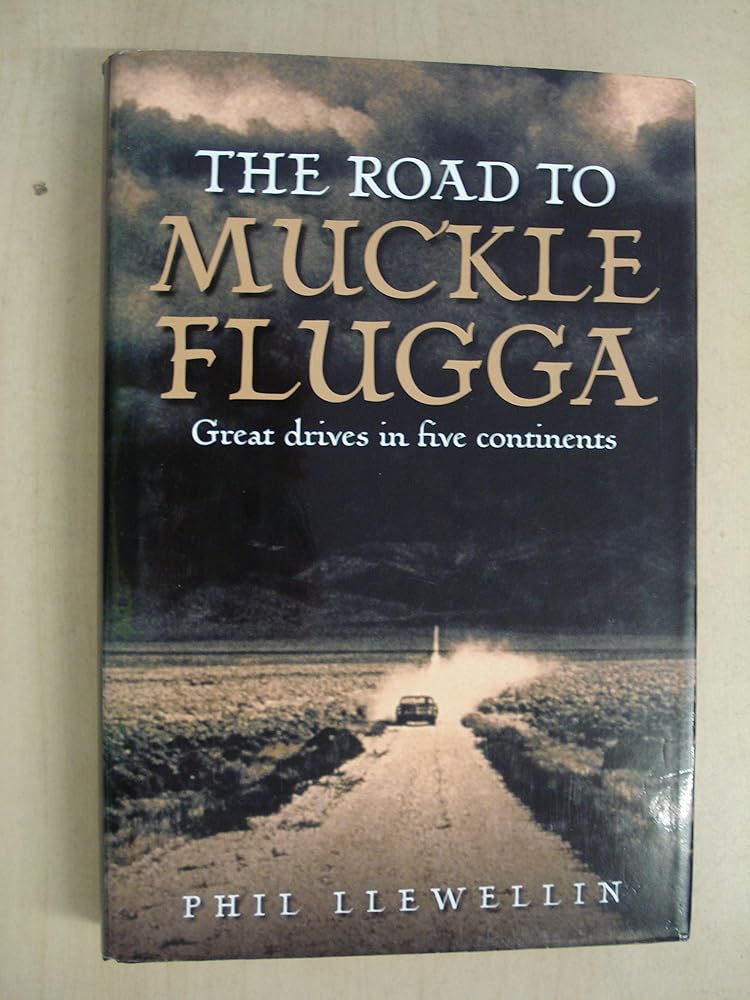 The Road to Muckle Flugga: Great Drives in Five Continents cover image