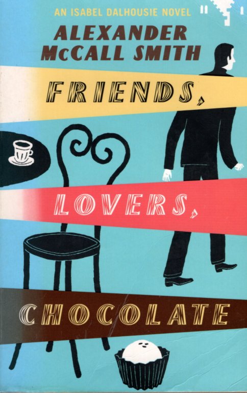 Friends, Lovers, Chocolate (Sunday Philosophy Club, No. 2)