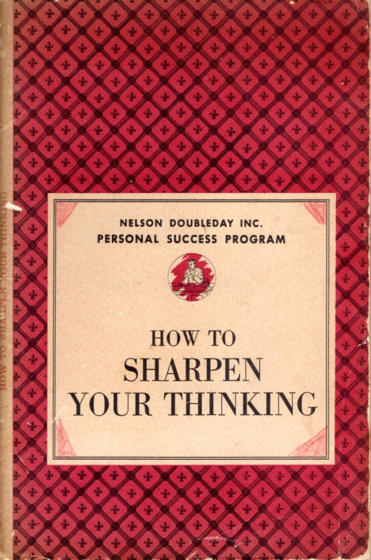 How to Sharpen Your Thinking