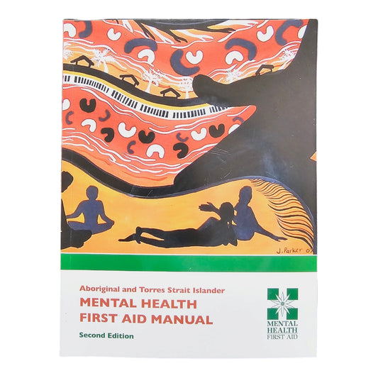Aboriginal and Torres Strait Islander Mental Health and First Aid Manual