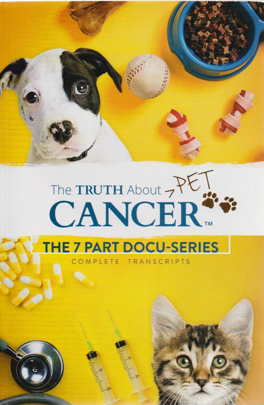 The Truth about Pet Cancer - Complete set, book w/ 7 DVDs