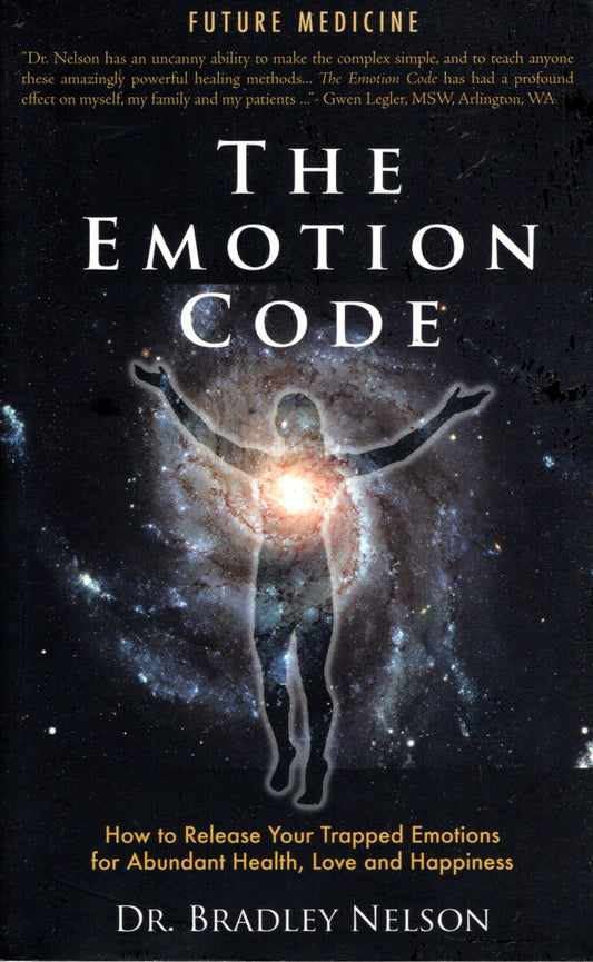 Emotion Code: How to Release Your Trapped Emotions for Abundant Health, Love and Happiness