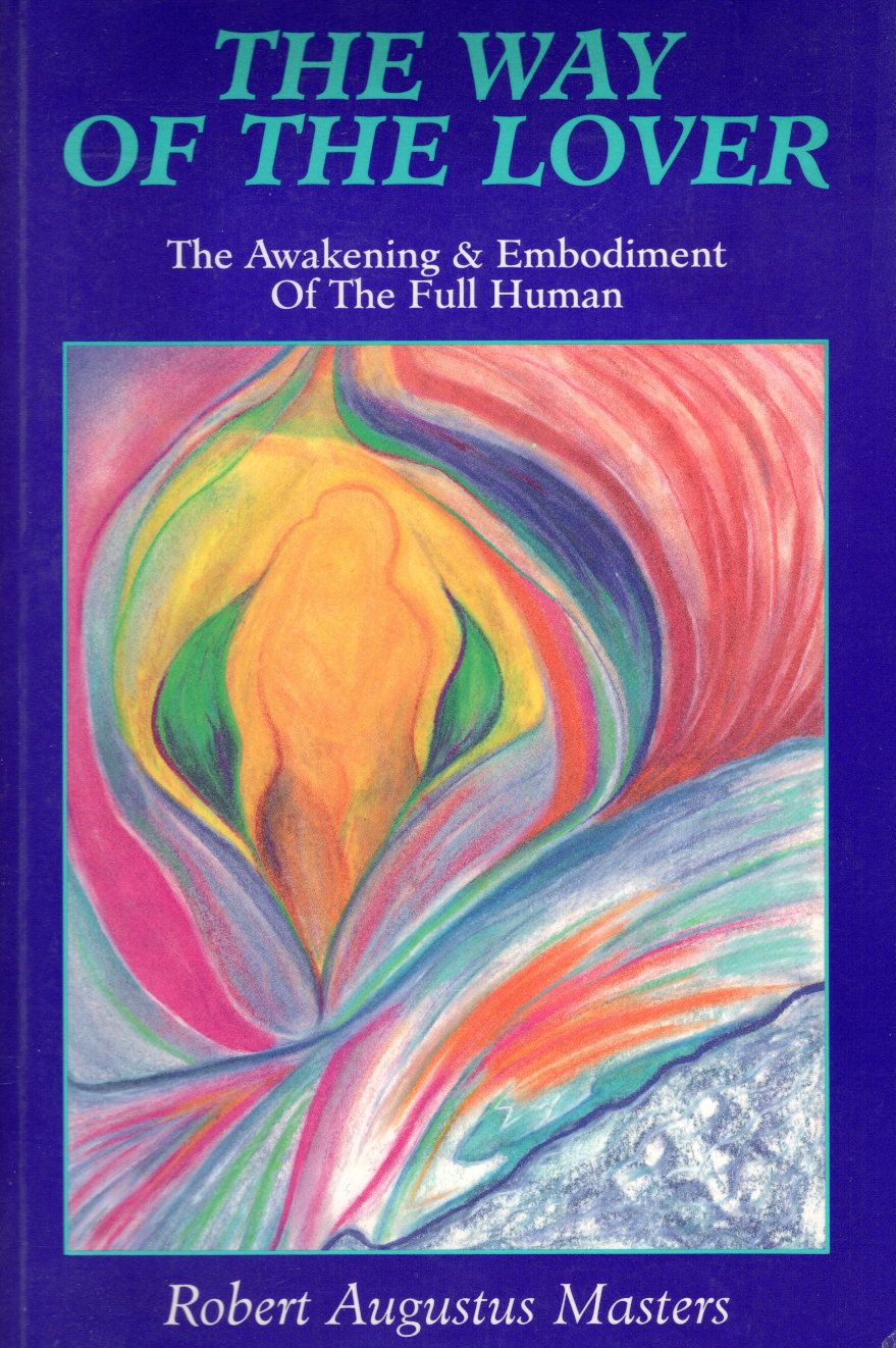 Way of the Lover: The Awakening and Embodiment of the Full Human