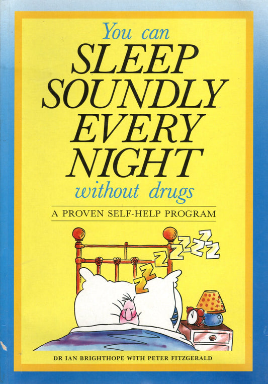 You Can Sleep Soundly Every Night: A Proven Self-Help Program