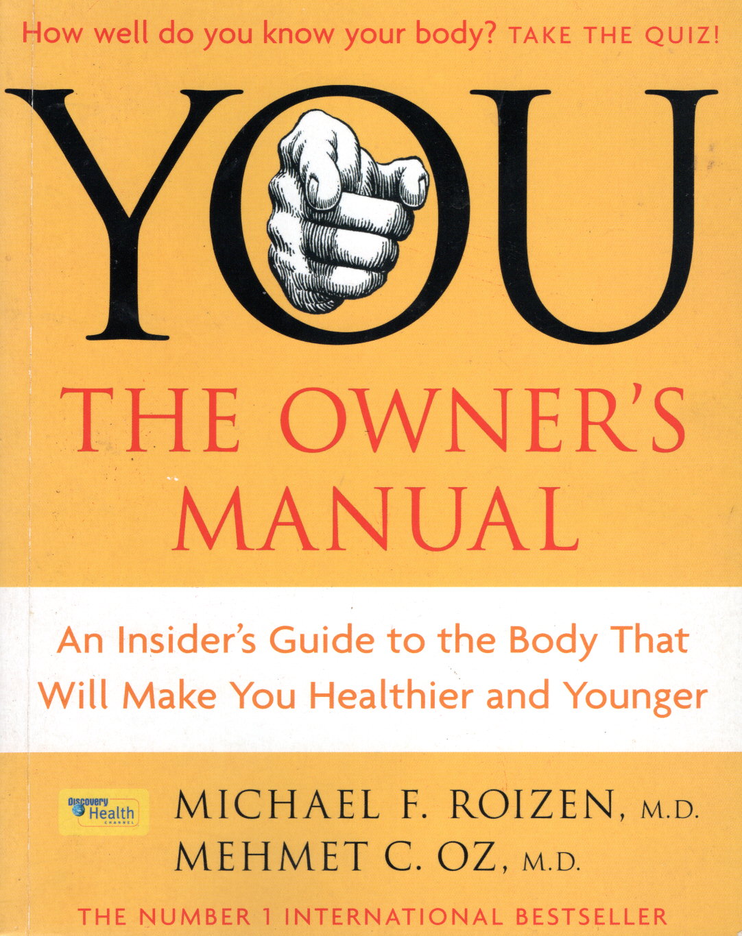 You - The Owner's Manual - An Insider's Guide To The Body That Will Make You Healthier and Younger